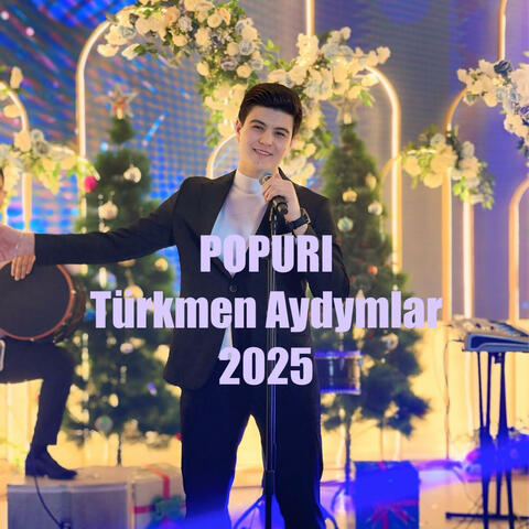 Popuri Turkmen Aydymlar 2025
