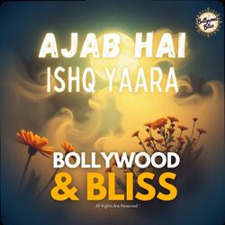 Ajab Hai Ishq Yaara