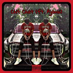 Chit Chat (feat. Ajaniii)