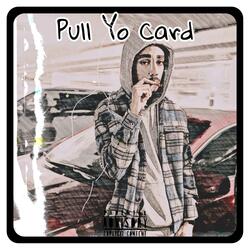 Pull Yo Card