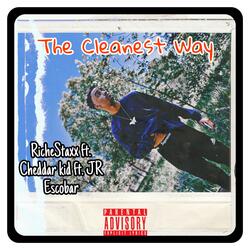 The Cleanest Way (feat. Cheddar Kid & JR Escobar)