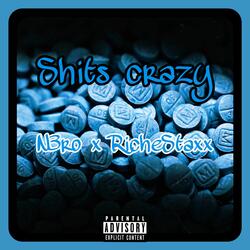 Shits Crazy (feat. N3ro)