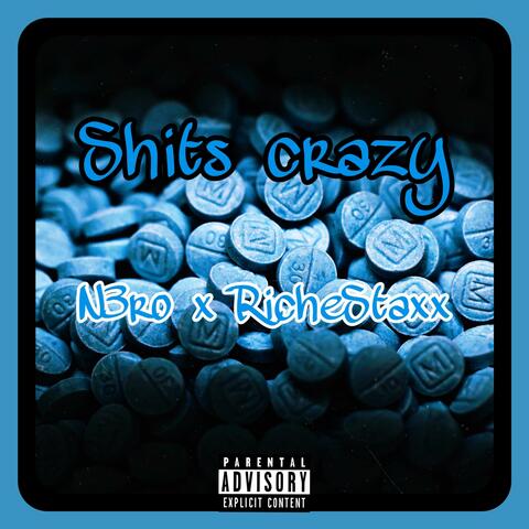 Shits Crazy (feat. N3ro)