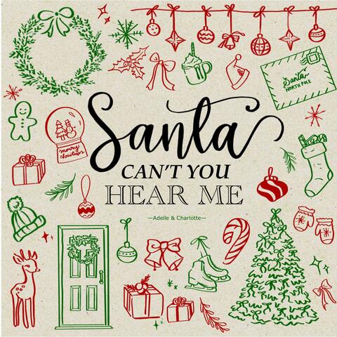 Santa Can't You Hear Me