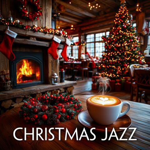 Christmas Jazz and Coffee: Music for a Cozy Holiday