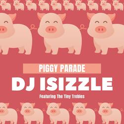 Piggy Parade (feat. The Tiny Trebles)