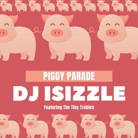 Piggy Parade (feat. The Tiny Trebles)