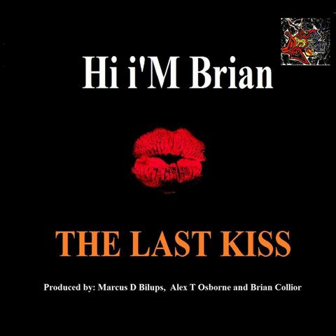 The Last Kiss (feat. Hi I'm Brian)