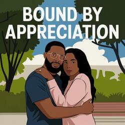 Bound by Appreciation