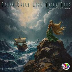 Ocean Calls Like Siren Song (Female Solo Version)