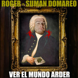 VER EL MUNDO ARDER (feat. SUMAN DOMAREO)