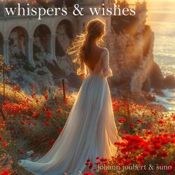 Whispers and Wishes