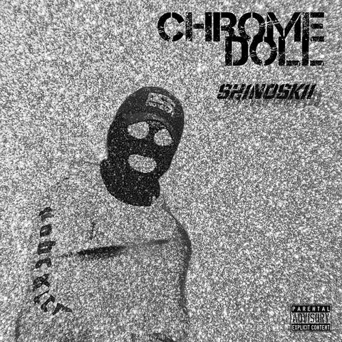 CHROME DOLL