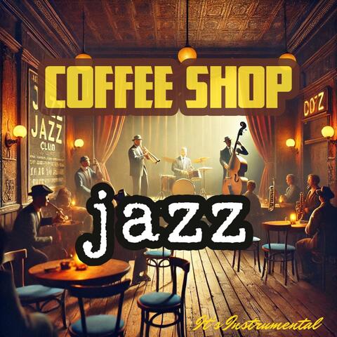 Coffee Shop Jazz (Instrumental Jazz)