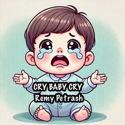 Cry Baby Cry