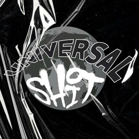 UNIVERSAL SHIT