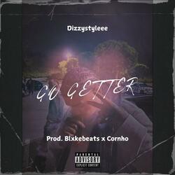 GO GETTER (feat. Dizzystyleee & Cornho)