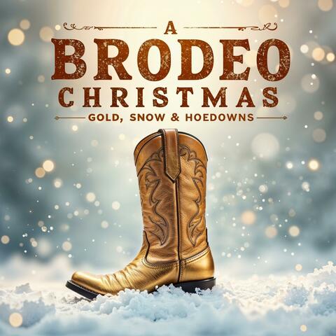 A Brodeo Christmas: Gold, Snow & Hoedowns