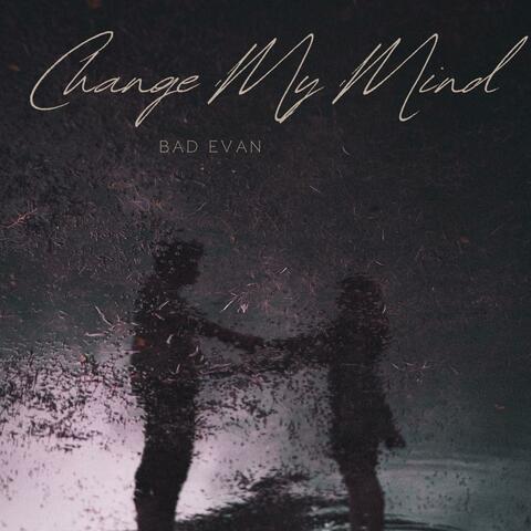 Change My Mind Slowed and Reverbed
