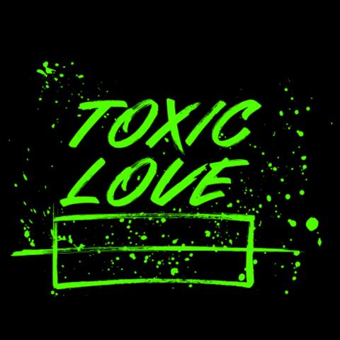 Toxic Love