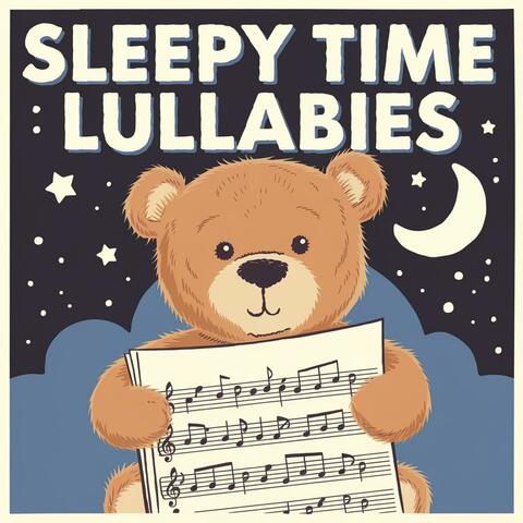 Sleepy Time Lullabies For Baby's Bedtime