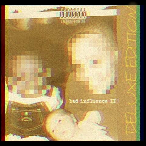 bad influence II (Deluxe Edition)