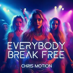 Everybody Break Free