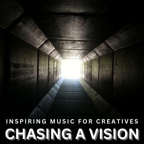 CHASING A VISION