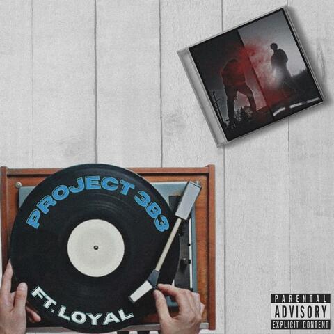 PROJECT 383 (feat. Loyal)