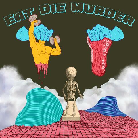 Eat Die Murder