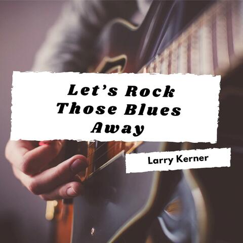 Let's Rock Those Blues Away