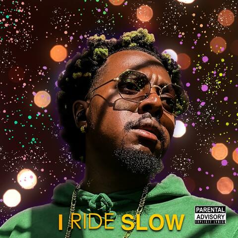 I RIDE SLOW
