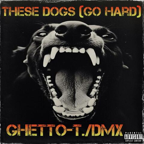 These Dogs (Go Hard) (feat. DMX)