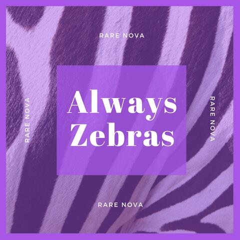 Always Zebras