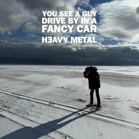 You See A Guy Drive By In A Fancy Car