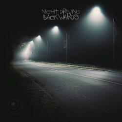 Night Driving Backwards