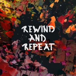 Rewind And Repeat