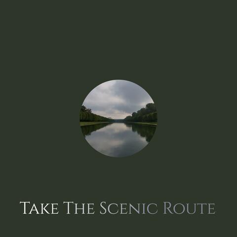 Take The Scenic Route