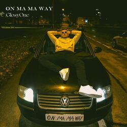ON MA MA WAY