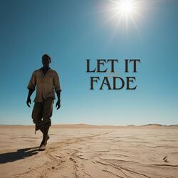 Let It Fade