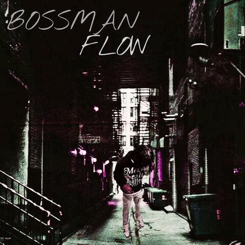 Bossman Flow