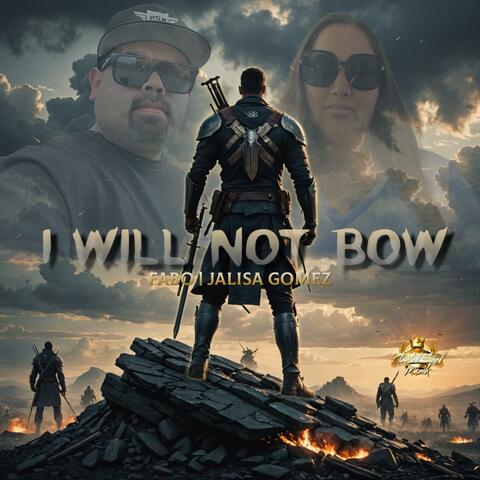 I WILL NOT BOW (feat. Jalisa Gomez)