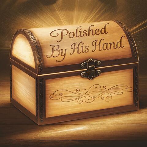 Polished by His Hand