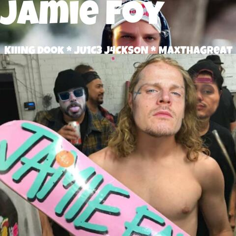 Jamie Foy (feat. JU1C3 J4CKSON & MaxThaGreat)