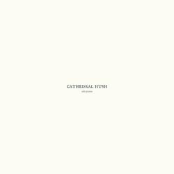 Cathedral Hush (Solo Piano Version)