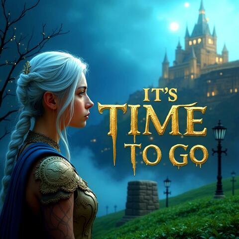 It's Time to Go