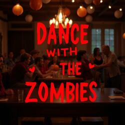 Dance with the zombies