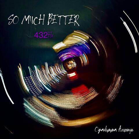 So Much Better (432 Hz)
