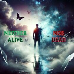 Neither Alive Nor Dead (feat. Subodh Maharjan)