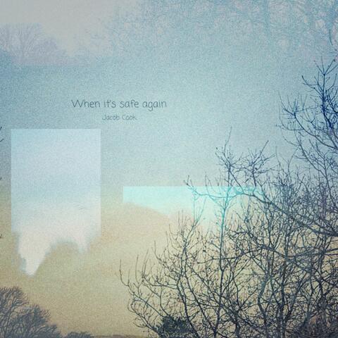 When it's safe again